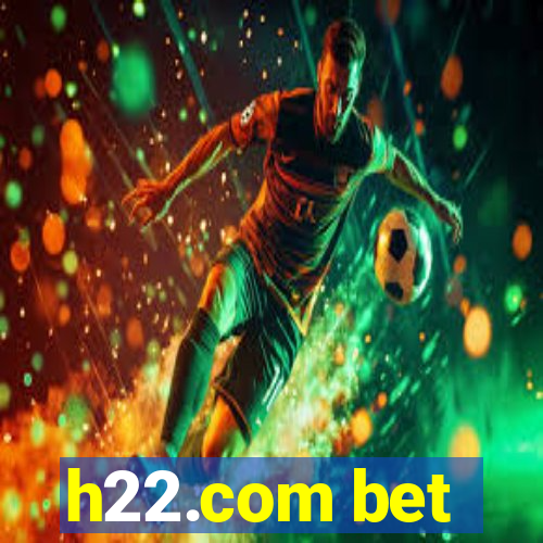 h22.com bet